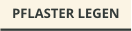 PFLASTER LEGEN